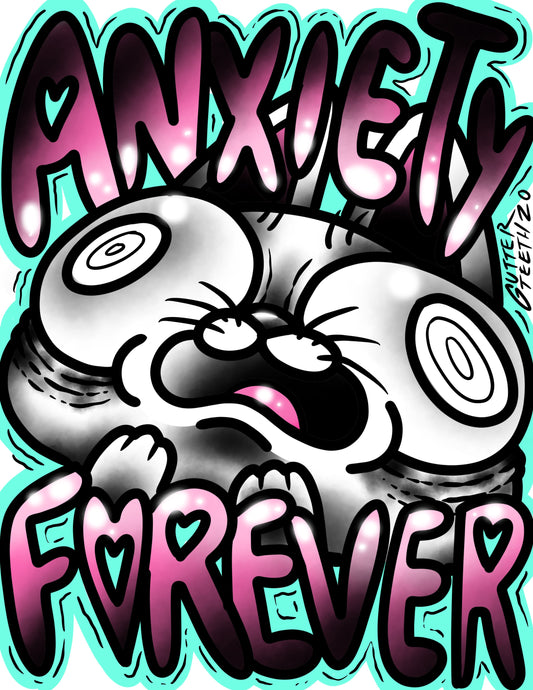 Anxiety FOREVER print